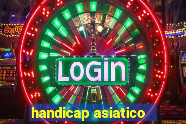 handicap asiatico - 1 o que significa